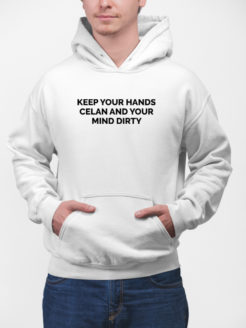 keep your hands clean and you mind dirty bluza z kapturem biała