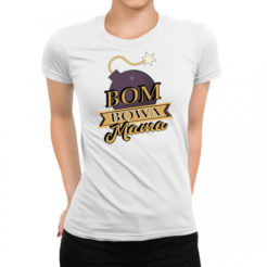 bombowa mama koszulka damska