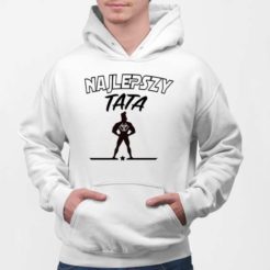 biała Bluza z kapturem Najlepszy Tata prezent na dzień ojca
