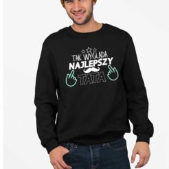 bluza męska tak wygląda najlepszy tata czarna