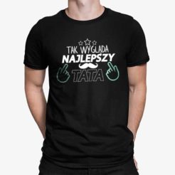 koszulka męska tak wygląda najlepszy tata czarna