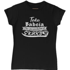Koszulka dla babci Taka babcia to prawdziwy skarb Prezent