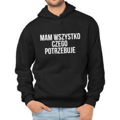 bluza dla par mam wszystko czego potrzebuje