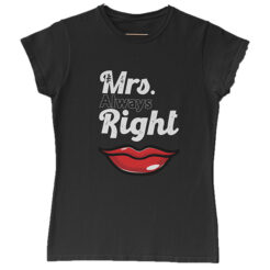Koszulka Damska Mrs. Always Right prezent na walentynki